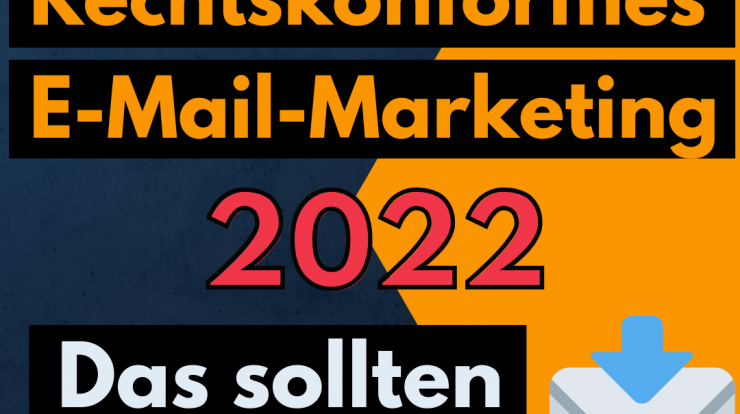 e-mail marketing 2022 rechtssicher