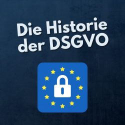 Die Historie der DSGVO