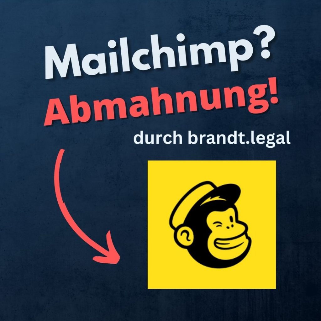 Mailchimp Auskunft und DSGVOAbmahnung durch brandt.legal Dein IT